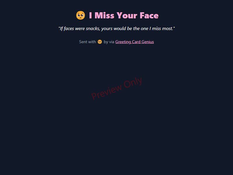 I Miss Your Face Card