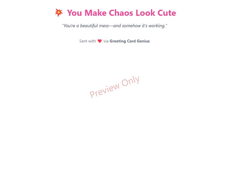 You Make Chaos Look Cute Card Preview